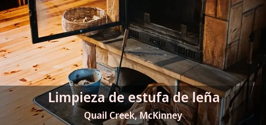 Limpieza de estufa de leña Quail Creek, McKinney - TX
